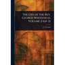 The Life of the Rev. George Whitefield, Volume 2 (of 2)