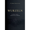 WURZELN - On Origin, Identity, and the Power of Memory