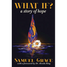 What If?: A Story of Hope