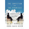 The Christian and the Pharisee: Two Outspoken Religious Leaders Debate the Road to Heaven