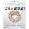Love & Literacy: A Practical Guide to Finding the Magic in Literature (Grades 5-12)
