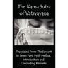 The Kama Sutra of Vatsyayana - Translated from the Sanscrit in Seven Parts with Preface, Introduction and Concluding Remarks