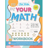 Your Math Workbook: kindergarten math workbook age 5-7 (120 Pages) - math workbook addition and subtraction Activities Kindergarten and 1s