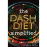 DASH Diet Simplified: Lowering Blood Pressure, Losing Weight