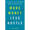 More Money, Less Hustle: Becoming the 7-Figure Real Estate Agent