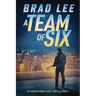 A Team of Six: An Unsanctioned Asset Thriller Book 6