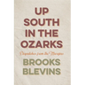 Up South in the Ozarks: Dispatches from the Margins