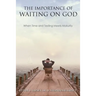 The Importance of Waiting on God
