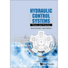 Hydraulic Control Systems: Theory and Practice
