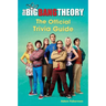 The Big Bang Theory: The Official Trivia Guide