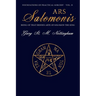 Ars Salomonis: Being of that Hidden Arte of Solomon the King