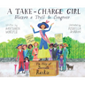 A Take-Charge Girl Blazes a Trail to Congress: The Story of Jeannette Rankin
