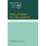 The Liturgy of the Gospel: Theological Hermeneutics in Pentecostal Perspective