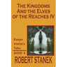 The Kingdoms and the Elves of the Reaches IV (Keeper Martin's Tales, Book 4)