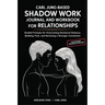 Carl Jung-Based Shadow Work Journal and Workbook for Relationships: Guided Prompts for Building Secure Attachment, Breaking Negative Relationship Patt