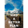 God Had A Better Plan