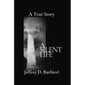 A Silent Life: A True Story