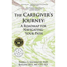 The Caregiver's Journey: A Roadmap for Navigating Your Path