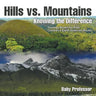 Hills vs. Mountains: Knowing the Difference - Geology Books for Kids Children's Earth Sciences Books