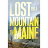 Lost on a Mountain in Maine