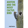 Ashton and the Noisy Cactus Bird