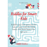 Riddles for Smart Kids: Riddles and trick questions for kids to enjoy with the whole family. Fun brain busters for ages 4-12