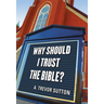 Why Should I Trust the Bible?
