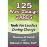 125 Wow! Change Cards: Tools For Leaders During Change