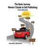The Book Journey Mentor's Guide to Self Publishing