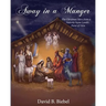 Away in a Manger (Revised-8x10 edition): The Christmas Story from a Nativity Scene Lamb's Point of View