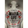 Mafia Life: Love, Death, and Money at the Heart of Organized Crime