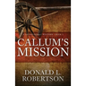 Callum's Mission: A Logan Family Western - Book 3
