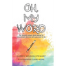 Oh, My Word: The insanely simple daily journal to intentionally become who you want to be