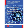 A Practical Guide to Transmission Electron Microscopy, Volume II: Advanced Microscopy