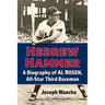 Hebrew Hammer: A Biography of Al Rosen, All-Star Third Baseman