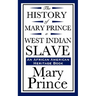 The History of Mary Prince, a West Indian Slave (an African American Heritage Book)