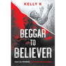 Beggar to Believer: Claim the Promise; Don't Chase the Possibility