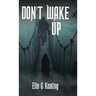 Don't Wake Up