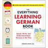 The Everything Learning German Book, 3rd Edition: Speak, Write, and Understand Basic German in No Time