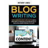 Blog Writing: Traffic Generation Secrets, Hints and Tips (How to Drive Traffic to Your Blog All Day and Every Day to Gain a Loyal Au