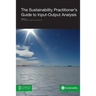 The Sustainability Practitioner's Guide to Input-Output Analysis