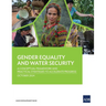Gender Equality and Water Security: A Conceptual Framework and Practical Strategies to Accelerate Progress