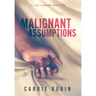Malignant Assumptions