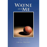 Wayne and Me