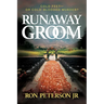 Runaway Groom: Cold Feet--Or Cold-Blooded Murder?