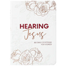 Hearing Jesus: 365 Daily Devotions for Women