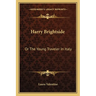 Harry Brightside: Or The Young Traveler In Italy