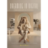 Dreaming in Digital "The Age of AI Cinema": A Guide to AI Filmmaking and Storytelling Techniques
