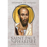 Saint Paul the Pharisee: Jewish Apostle to All Nations