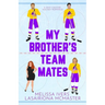 My Brother's Teammates: A hockey why choose romance